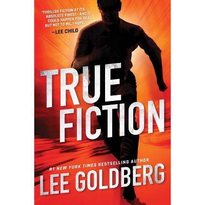 True Fiction - (Ian Ludlow Thrillers) by  Lee Goldberg (Paperback)