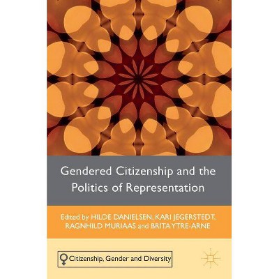 Gendered Citizenship and the Politics of Representation - (Citizenship, Gender and Diversity) by  Brita Ytre-Arne & Kari Jegerstedt (Hardcover)