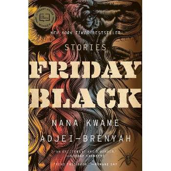 Friday Black - by  Nana Kwame Adjei-Brenyah (Paperback)