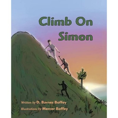 Climb On Simon - by  David Barnes Boffey (Paperback)