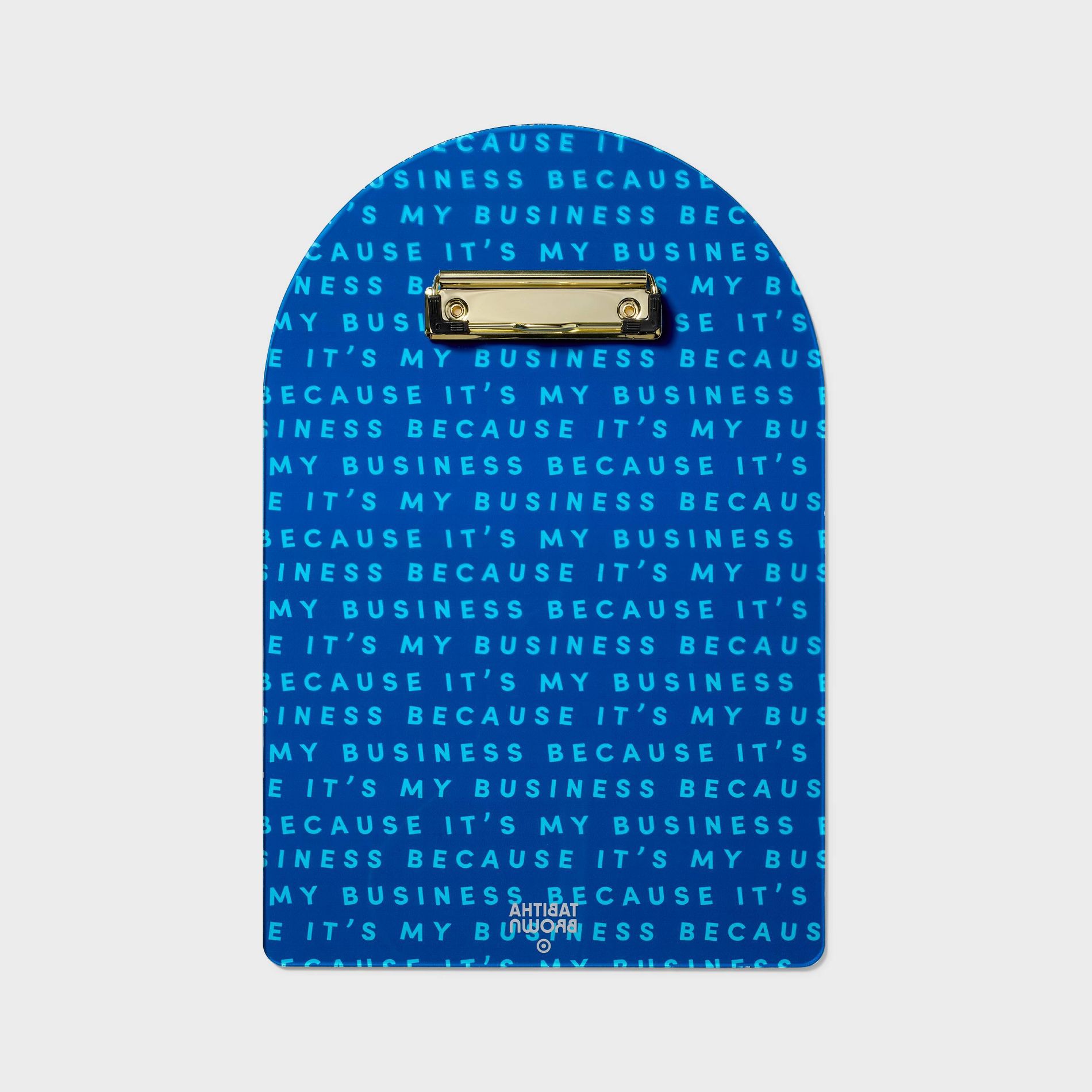 Because It's My Business Acrylic Clipboard - Tabitha Brown for Target