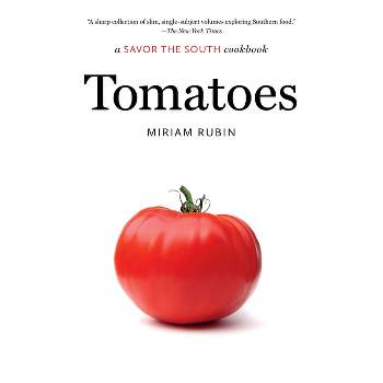 Tomatoes - (Savor the South Cookbooks) by  Miriam Rubin (Paperback)