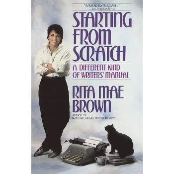 Starting from Scratch - by  Rita Mae Brown (Paperback)
