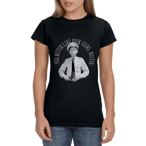 The Andy Griffith Show Womens' Tv Show Barney Fife Funny Quote T-shirt ...