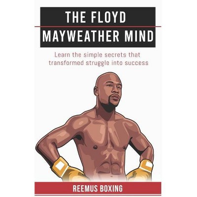 The Floyd Mayweather Mind - (The Champion's Mind) by  Reemus Boxing (Paperback)