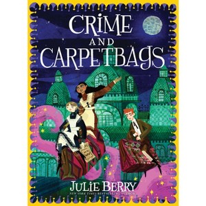 Crime and Carpetbags - (Wishes and Wellingtons) by Julie Berry - 1 of 1
