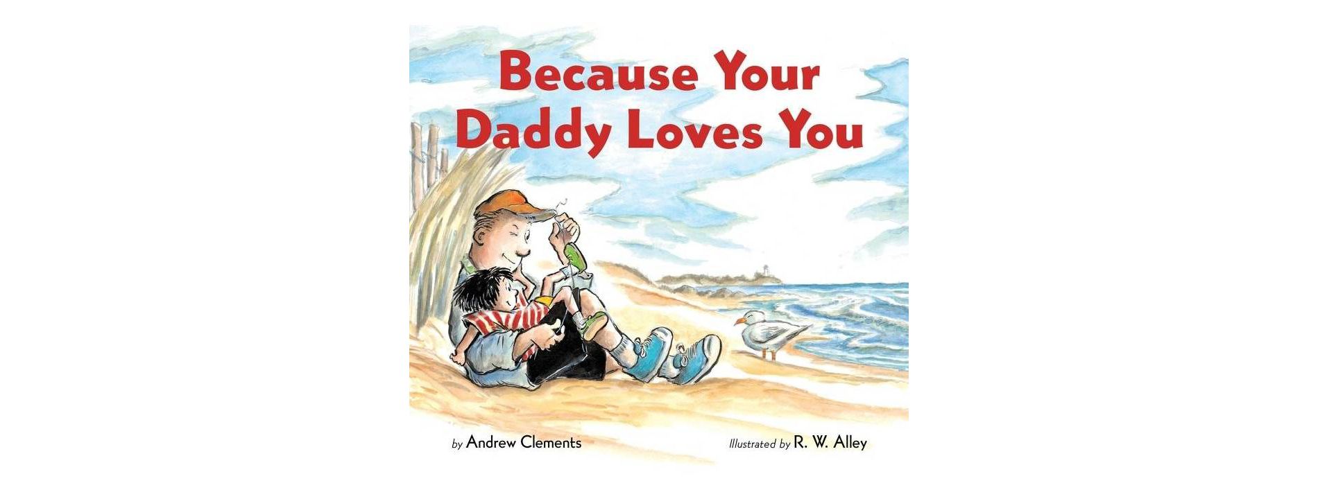 Because Your Daddy Loves You Board Book - by Andrew Clements