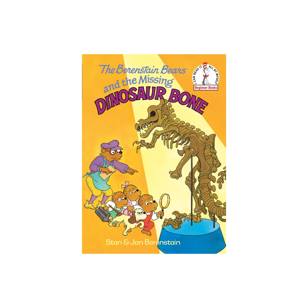 The Berenstain Bears and the Missing Dinosaur Bone - (Beginner Books) by Stan Berenstain & Jan Berenstain (Hardcover)