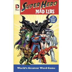 DC Comics Super Hero Mad Libs - by  Roger Price & Leonard Stern (Paperback)