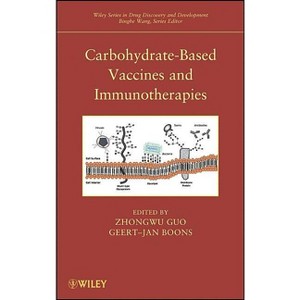 Carbohydrate-Based Vaccines and Immunotherapies - (Wiley Drug Discovery and Development) by  Zhongwu Guo & Geert-Jan Boons (Hardcover) - 1 of 1