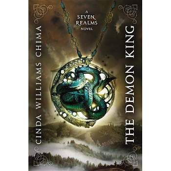 The Demon King - (Seven Realms Novel) by  Cinda Williams Chima (Paperback)