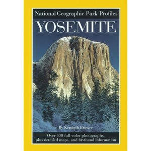 National Geographic Park Profiles: Yosemite - by  National Geographic Society (Paperback) - 1 of 1