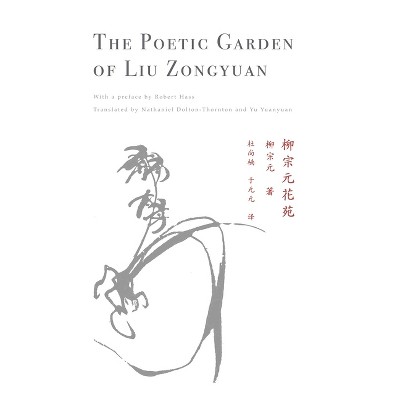 The Poetic Garden of Liu Zongyuan - (Paperback)