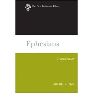 Ephesians - (New Testament Library) by Stephen E Fowl - 1 of 1