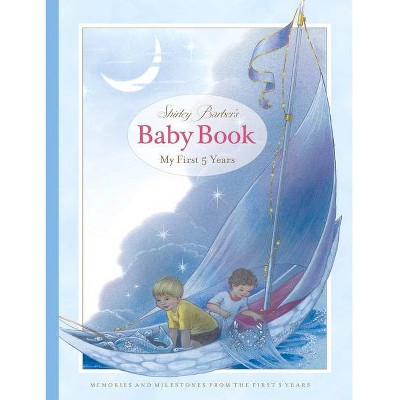 Shirley Barber's Baby Book: My First Five Years - (Hardcover)