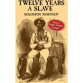Twelve Years a Slave - (African American) by  Solomon Northup (Paperback)