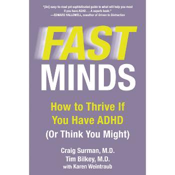 Fast Minds - by  Craig Surman & Tim Bilkey & Karen Weintraub (Paperback)