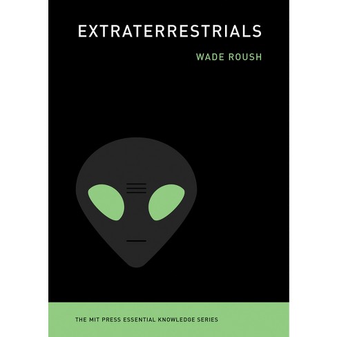 Extraterrestrials - (MIT Press Essential Knowledge) by  Wade Roush (Paperback) - image 1 of 1