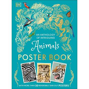 An Anthology of Intriguing Animals Poster Book - (DK Children's Anthologies) by  DK (Paperback)
