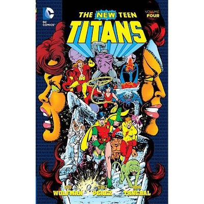 New Teen Titans Vol. 4 - by  George Perez (Paperback)