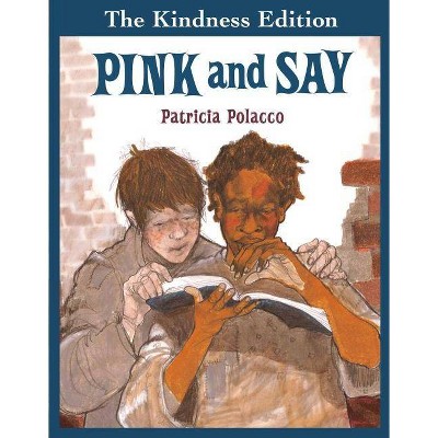 Pink and Say - by  Patricia Polacco (Hardcover)