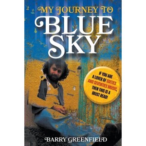 My Journey to Blue Sky - by  Barry Greenfield (Paperback) - 1 of 1