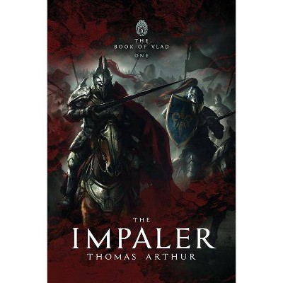 The Impaler - (Book of Vlad) by  Thomas Arthur (Paperback)