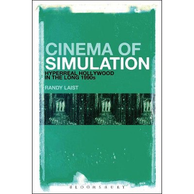 Cinema of Simulation - by  Randy Laist (Paperback)