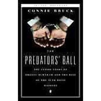 The Predators' Ball - by  Connie Bruck (Paperback)