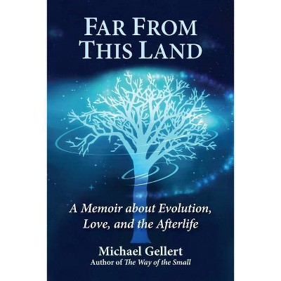 Far from This Land - by  Michael Gellert (Hardcover)