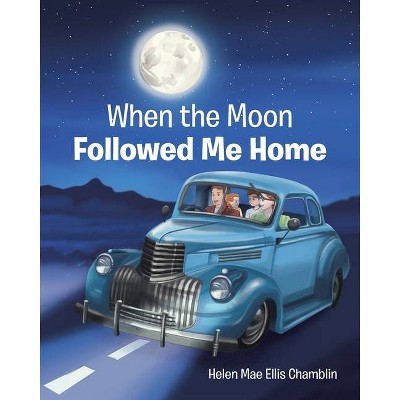 When the Moon Followed Me Home - by  Helen Mae Ellis Chamblin (Paperback)