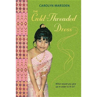 The Gold-Threaded Dress - by  Carolyn Marsden (Paperback)