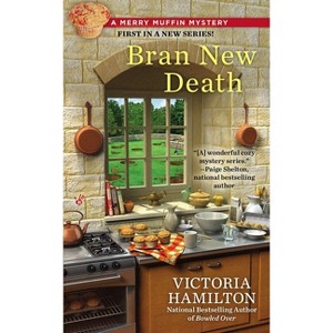 Bran New Death - (Merry Muffin Mystery) by  Victoria Hamilton (Paperback) - 1 of 1