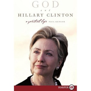 God and Hillary Clinton LP - Large Print by  Paul Kengor (Paperback) - 1 of 1