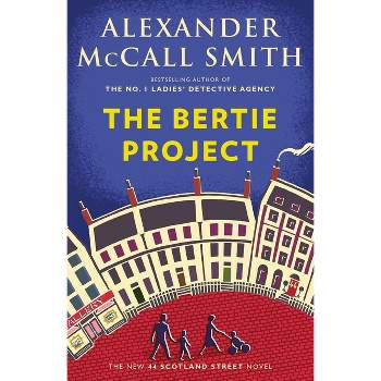 The Bertie Project - (44 Scotland Street) by  Alexander McCall Smith (Paperback)