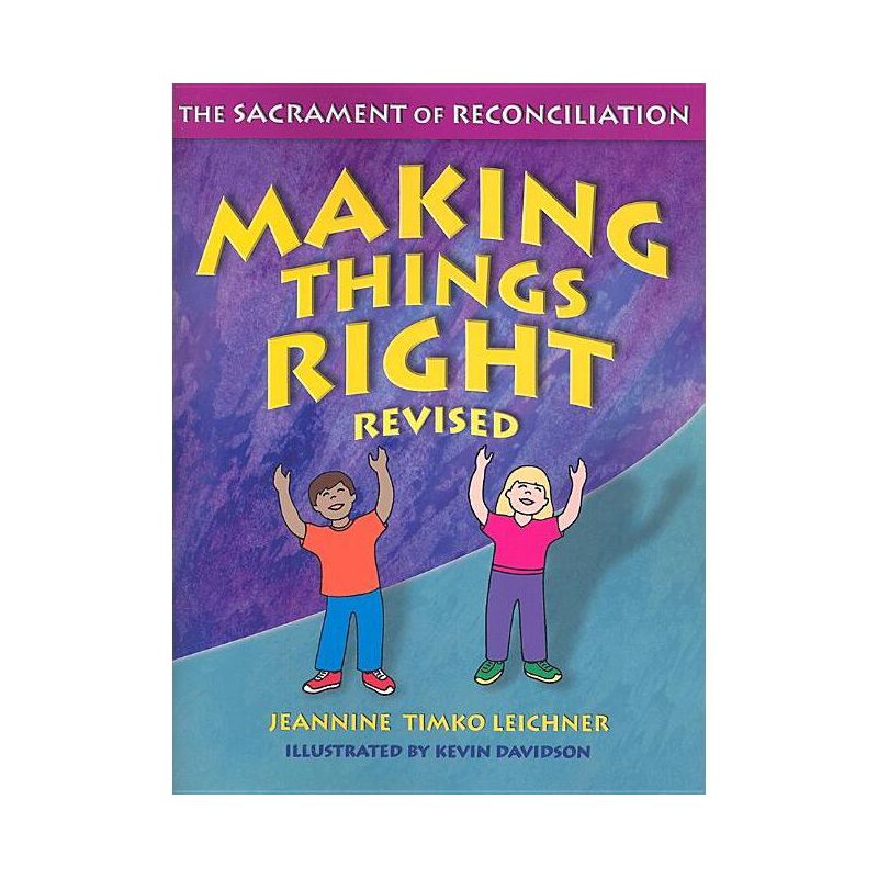 Making Things Right, Revised - 2nd Edition by  Jeannine Timko Leichner (Paperback), 1 of 2