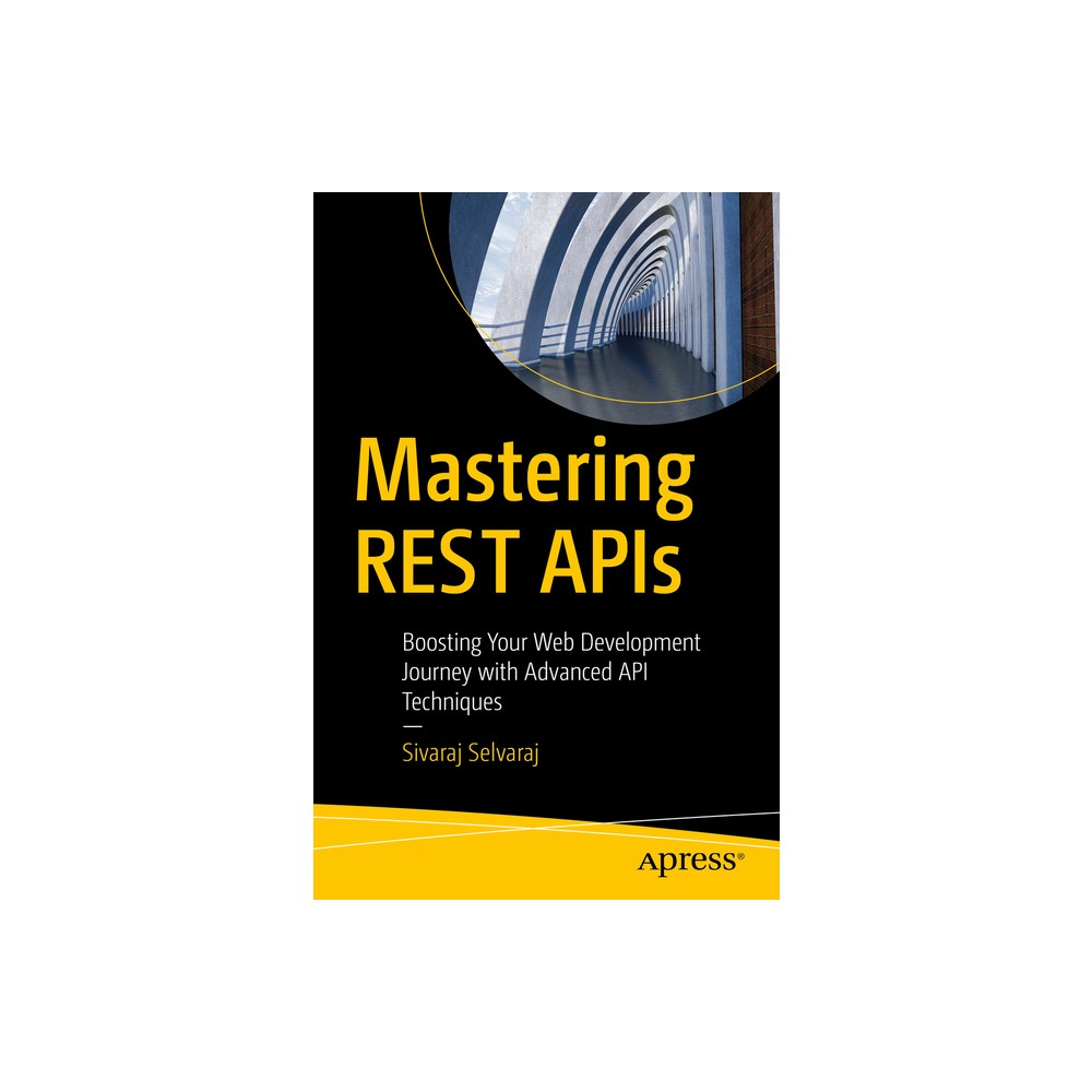 Mastering Rest APIs - by Sivaraj Selvaraj (Paperback)