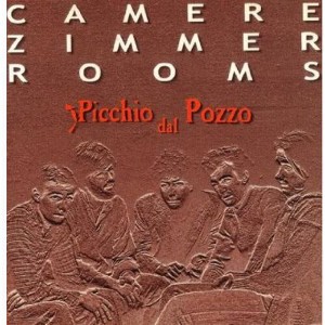 Picchio dal Pozzo - Camere Zimmer Rooms (CD) - 1 of 1