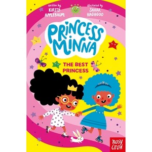 Princess Minna: The Best Princess - by  Kirsty Applebaum (Paperback) - 1 of 1