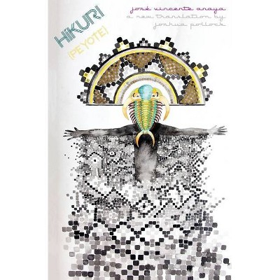 Híkuri - by  José Vicente Anaya (Paperback)