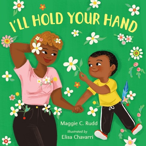 I'll Hold Your Hand - by  Maggie C Rudd (Board Book) - image 1 of 1