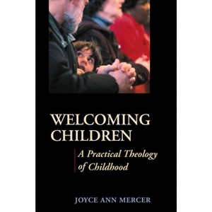 Welcoming Children - Annotated by  Joyce A Mercer (Paperback) - 1 of 1