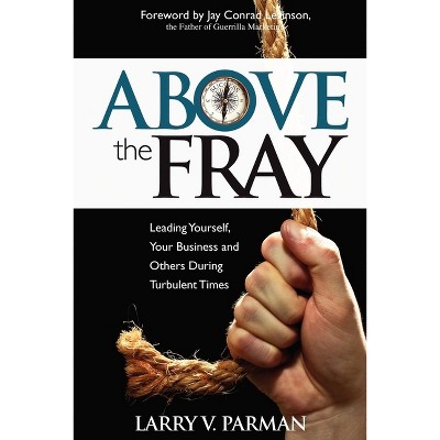 Above the Fray - by  Larry Parman (Paperback)