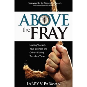 Above the Fray - by  Larry Parman (Paperback) - 1 of 1