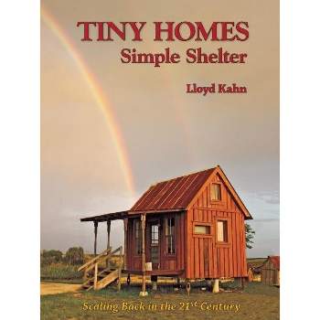Tiny Homes: Simple Shelter - (Shelter Library of Building Books) (Paperback)