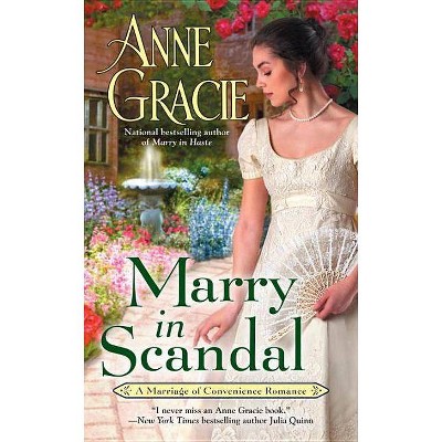 Marry in Scandal -  (Marriage of Convenience) by Anne Gracie (Paperback)
