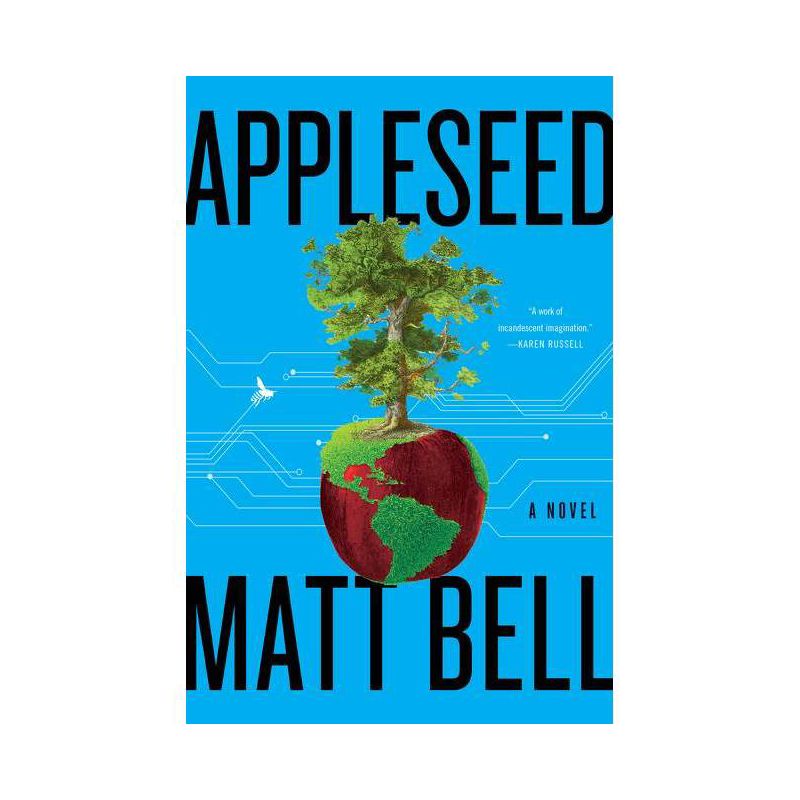 Appleseed - by Matt Bell, 1 of 2