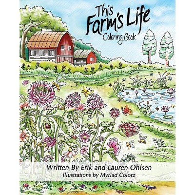 This Farm's Life Adult Coloring Book - (Storyscapes Book) by  Erik Ohlsen (Paperback)