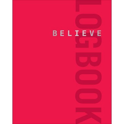 Believe Logbook (Red Edition) - (Believe Training Journal) by  Lauren Fleshman & Roisin McGettigan-Dumas (Paperback)