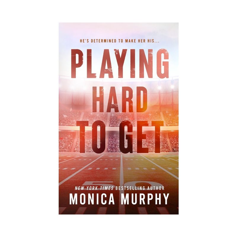 Playing Hard to Get - by  Monica Murphy (Paperback), 1 of 2